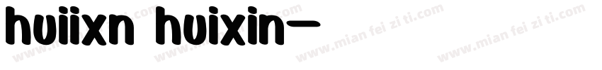 huiixn huixin字体转换